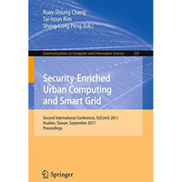 Security-Enriched Urban Computing and Smart Grid: Second International Conferenc [Paperback]