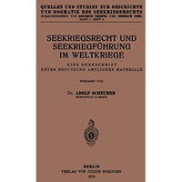 Seekriegsrecht und Seekriegf?hrung im Weltkriege: Eine Denkschrift unter Benutzu [Paperback]