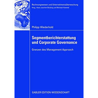 Segmentberichterstattung und Corporate Governance: Grenzen des Management Approa [Paperback]