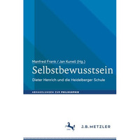 Selbstbewusstsein: Dieter Henrich und die Heidelberger Schule [Paperback]