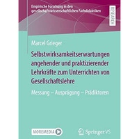 Selbstwirksamkeitserwartungen angehender und praktizierender Lehrkr?fte zum Unte [Paperback]