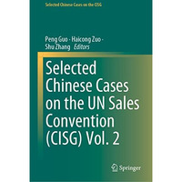 Selected Chinese Cases on the UN Sales Convention (CISG) Vol. 2 [Hardcover]