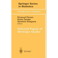 Selected Papers of Hirotugu Akaike [Hardcover]