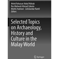 Selected Topics on Archaeology, History and Culture in the Malay World [Paperback]