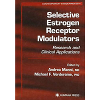 Selective Estrogen Receptor Modulators: Research and Clinical Applications [Paperback]