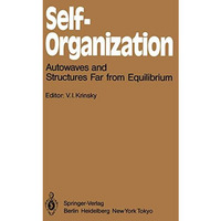 Self-Organization: Autowaves and Structures Far from Equilibrium [Paperback]