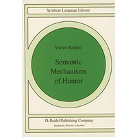 Semantic Mechanisms of Humor [Hardcover]