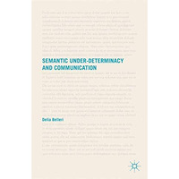 Semantic Under-determinacy and Communication [Paperback]