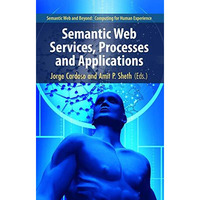 Semantic Web Services, Processes and Applications [Hardcover]