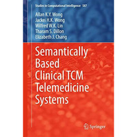 Semantically Based Clinical TCM Telemedicine Systems [Hardcover]