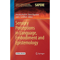 Sensory Perceptions in Language, Embodiment and Epistemology [Paperback]