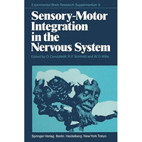 Sensory-Motor Integration in the Nervous System [Paperback]