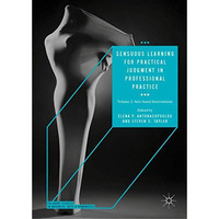 Sensuous Learning for Practical Judgment in Professional Practice: Volume 2: Art [Hardcover]