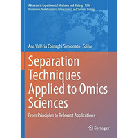 Separation Techniques Applied to Omics Sciences: From Principles to Relevant App [Paperback]