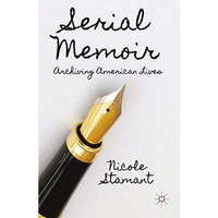 Serial Memoir: Archiving American Lives [Paperback]