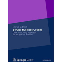 Service Business Costing: Cost Accounting Approach for the Service Industry [Paperback]