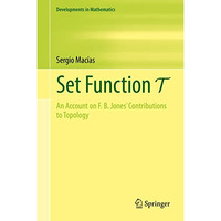 Set Function T: An Account on F. B. Jones' Contributions to Topology [Hardcover]