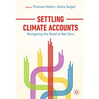 Settling Climate Accounts: Navigating the Road to Net Zero [Paperback]