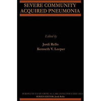 Severe Community Acquired Pneumonia [Paperback]