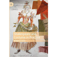 Shakespeare and Costume in Practice [Hardcover]