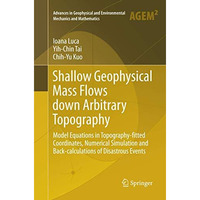 Shallow Geophysical Mass Flows down Arbitrary Topography: Model Equations in Top [Paperback]