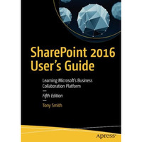 SharePoint 2016 User's Guide: Learning Microsoft's Business Collaboration Platfo [Paperback]