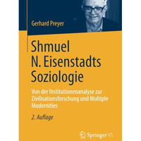 Shmuel N. Eisenstadts Soziologie: Von der Institutionenanalyse zur Zivilisations [Paperback]