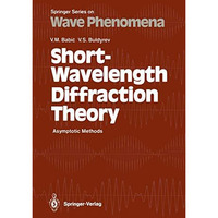 Short-Wavelength Diffraction Theory: Asymptotic Methods [Paperback]