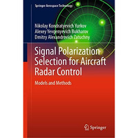 Signal Polarization Selection for Aircraft Radar Control: Models and Methods [Hardcover]