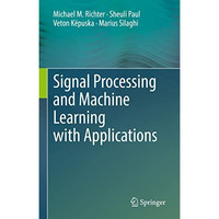 Signal Processing and Machine Learning with Applications [Hardcover]