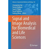 Signal and Image Analysis for Biomedical and Life Sciences [Hardcover]