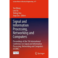 Signal and Information Processing, Networking and Computers: Proceedings of the  [Paperback]