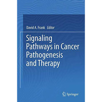 Signaling Pathways in Cancer Pathogenesis and Therapy [Paperback]