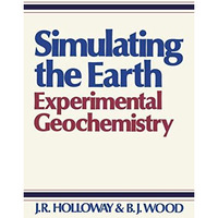 Simulating the Earth: Experimental Geochemistry [Paperback]