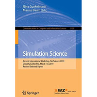 Simulation Science: Second International Workshop, SimScience 2019, Clausthal-Ze [Paperback]