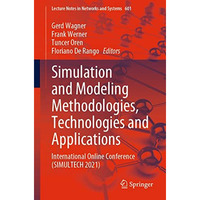 Simulation and Modeling Methodologies, Technologies and Applications: Internatio [Paperback]