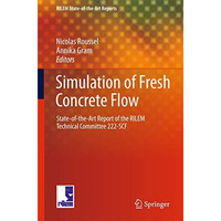 Simulation of Fresh Concrete Flow: State-of-the Art Report of the RILEM Technica [Hardcover]