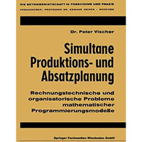 Simultane Produktions- und Absatzplanung: Rechnungstechnische und organisatorisc [Paperback]