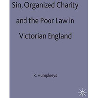 Sin, Organized Charity and the Poor Law in Victorian England [Hardcover]