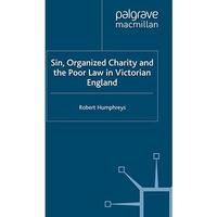 Sin, Organized Charity and the Poor Law in Victorian England [Paperback]