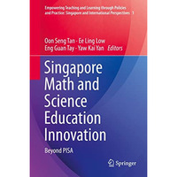 Singapore Math and Science Education Innovation: Beyond PISA [Hardcover]