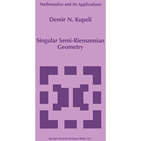 Singular Semi-Riemannian Geometry [Paperback]