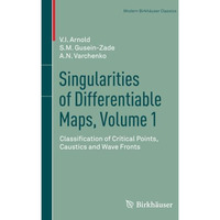 Singularities of Differentiable Maps, Volume 1: Classification of Critical Point [Paperback]