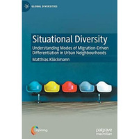 Situational Diversity: Understanding Modes of Migration-Driven Differentiation i [Hardcover]