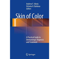 Skin of Color: A Practical Guide to Dermatologic Diagnosis and Treatment [Hardcover]