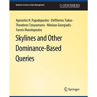 Skylines and Other Dominance-Based Queries [Paperback]