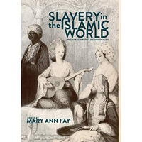 Slavery in the Islamic World: Its Characteristics and Commonality [Paperback]