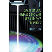 Smart Cinema, DVD Add-Ons and New Audience Pleasures [Paperback]