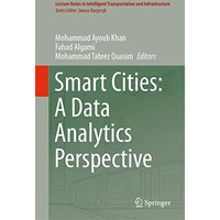 Smart Cities: A Data Analytics Perspective [Hardcover]