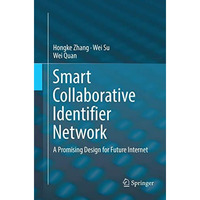 Smart Collaborative Identifier Network: A Promising Design for Future Internet [Paperback]